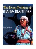 Living Tradition of Maria Martinez  9780870114977 Front Cover