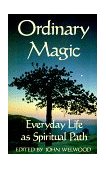 Ordinary Magic Everyday Life As Spiritual Path cover art