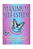 Maximum Self-Esteem The Handbook for Reclaiming Your Sense of Self-Worth cover art