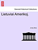 Lietuviai Amerikoj 2011 9781241418977 Front Cover