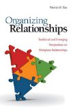 Organizing Relationships Traditional and Emerging Perspectives on Workplace Relationships cover art