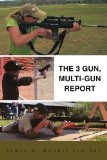 3 Gun, Multi-gun Report 2011 9781456757977 Front Cover