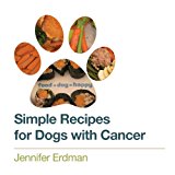 Simple Recipes for Dogs with Cancer 2013 9781475132977 Front Cover