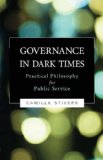 Governance in Dark Times Practical Philosophy for Public Service cover art