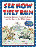 See How They Run Campaign Dreams, Election Schemes, and the Race to the White House 2nd 9781599908977 Front Cover