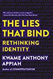 Lies That Bind Rethinking Identity  9781631495977 Front Cover