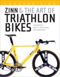 Zinn and the Art of Triathlon Bikes Aerodynamics, Bike Fit, Speed Tuning, and Maintenance 2007 9781931382977 Front Cover