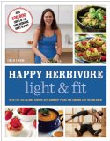 Happy Herbivore Light and Lean Over 150 Low-Calorie Recipes with Workout Plans for Looking and Feeling Great cover art