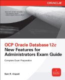 OCP Upgrade to Oracle Database 12c Exam Guide (Exam 1Z0-060) 2nd 9780071819978 Front Cover