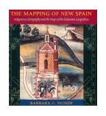 Mapping of New Spain Indigenous Cartography and the Maps of the Relaciones Geograficas cover art
