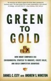 Green to Gold How Smart Companies Use Environmental Strategy to Innovate, Create Value, and Build Competitive Advantage cover art