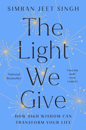 Light We Give How Sikh Wisdom Can Transform Your Life  9780593087978 Front Cover