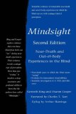 Mindsight Near-Death and Out-of-Body Experiences in the Blind 2008 9780595434978 Front Cover