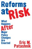 Reforms at Risk What Happens after Major Policy Changes Are Enacted cover art