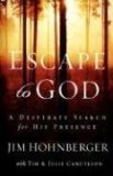Escape to God A Desperate Search for His Presence 2007 9780785288978 Front Cover
