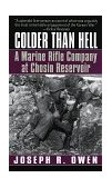 Colder Than Hell: a Marine Rifle Company at Chosin Reservoir A Marine Rifle Company at Chosin Reservoir 1997 9780804116978 Front Cover