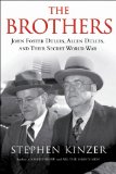 Brothers: John Foster Dulles, Allen Dulles, and Their Secret World War John Foster Dulles, Allen Dulles, and Their Secret World War cover art