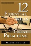 12 Essential Skills for Great Preaching - Second Edition 