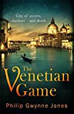 Venetian Game A Haunting Thriller Set in the Heart of Italy's Most Secretive City  9781472123978 Front Cover