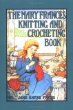 Mary Frances Knitting and Crocheting Book 2005 9781557095978 Front Cover