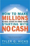 How to Make Millions in Real Estate in Three Years Startingwith No Cash Fourth Edition 4th 2005 Revised  9781591840978 Front Cover