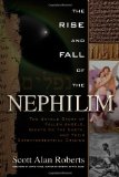 Rise and Fall of the Nephilim The Untold Story of Fallen Angels, Giants on the Earth, and Their Extraterrestrial Origins  9781601631978 Front Cover