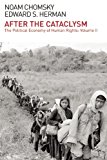 After the Cataclysm The Political Economy of Human Rights: Volume II  9781608463978 Front Cover