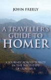 Travel Guide to Homer On the Trail of Odysseus Through Turkey and the Mediterranean  9781780761978 Front Cover