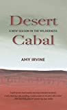 Desert Cabal: A New Season in the Wilderness  9781937226978 Front Cover