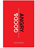 Good and Angry Redeeming Anger, Irritation, Complaining, and Bitterness  9781942572978 Front Cover