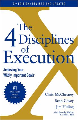 4 Disciplines of Execution: Revised and Updated Achieving Your Wildly Important Goals  9781982156978 Front Cover