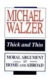 Thick and Thin Moral Argument at Home and Abroad  9780268018979 Front Cover