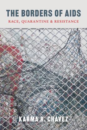 Borders of AIDS Race, Quarantine, and Resistance  9780295748979 Front Cover