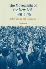 Movements of the New Left, 1950-1975 A Brief History with Documents cover art