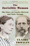 Invisible Woman The Story of Nelly Ternan and Charles Dickens  9780345803979 Front Cover