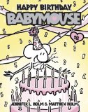 Babymouse #18: Happy Birthday, Babymouse 2014 9780375970979 Front Cover