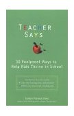 Teacher Says 30 Foolproof Ways to Help Kids Thrive in School 2004 9780399529979 Front Cover