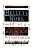 Healthy Work Stress, Productivity, and the Reconstruction of Working Life cover art