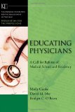 Educating Physicians A Call for Reform of Medical School and Residency cover art