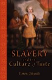 Slavery and the Culture of Taste 