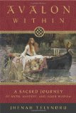 Avalon Within A Sacred Journey of Myth, Mystery, and Inner Wisdom 2nd 9780738719979 Front Cover
