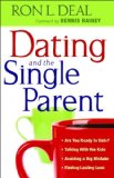 Dating and the Single Parent Are You Ready to Date?, Talking with the Kids, Avoiding a Big Mistake, Finding Lasting Love cover art