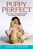 PuppyPerfect The User-Friendly Guide to Puppy Parenting 2005 9780764587979 Front Cover