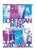 Bohemian Paris Picasso, Modigliani, Matisse, and the Birth of Modern Art cover art