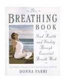 Breathing Book Good Health and Vitality Through Essential Breath Work cover art