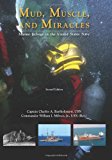 Mud, Muscle, and Miracles Marine Salvage in the United States Navy 2013 9781494258979 Front Cover