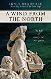 Wind from the North The Life of Henry the Navigator 2014 9781497637979 Front Cover