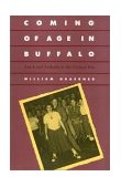 Coming of Age in Buffalo Youth and Authority in the Postwar Era cover art