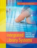 Integrated Library Systems Planning, Selecting, and Implementing  9781591588979 Front Cover