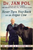 Never Turn Your Back on an Angus Cow My Life as a Country Vet 2014 9781592408979 Front Cover